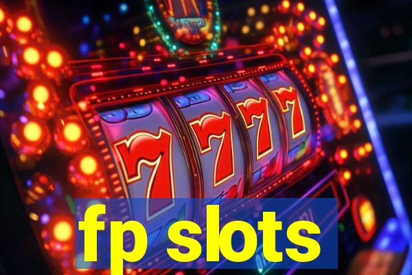 fp slots